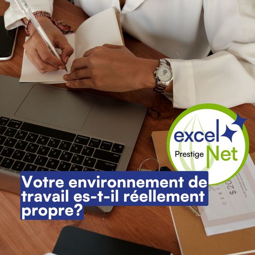 LES AVANTAGES D’UN ENVIRONNEMENT DE TRAVAIL IMPECCABLE